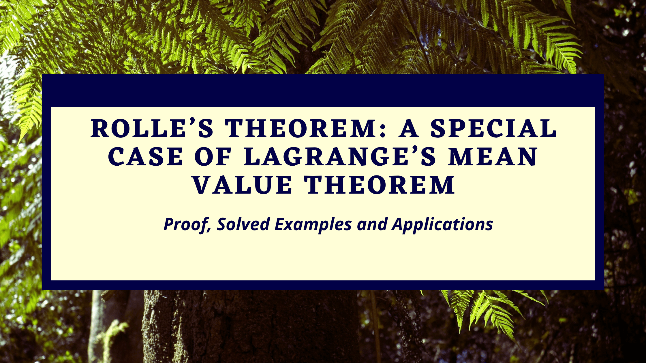 Rolle’s Theorem: A Special Case Of Lagrange’s Mean Value Theorem