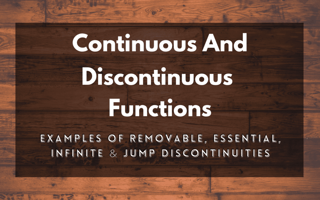 Continuous Function | Removable, essential, and jump discontinuities?